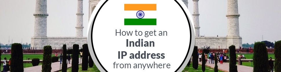 How to get an Indian IP address