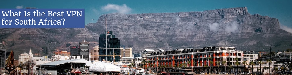 5 Best Virtual Private Networks Vpns For South Africa In 2021
