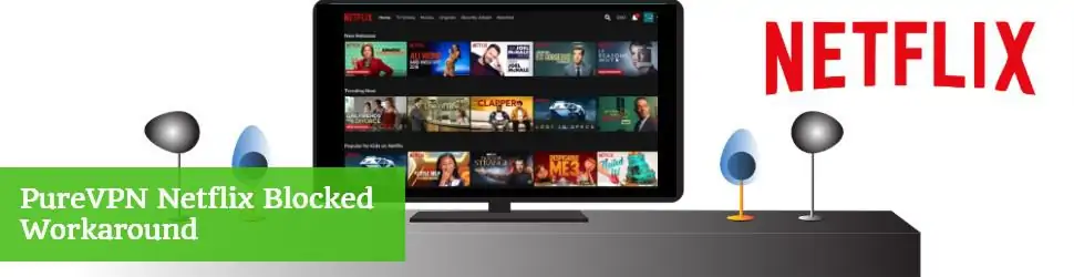 PureVPN Netflix Blocked Workaround