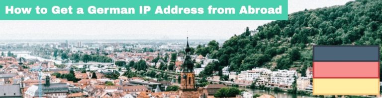 How to Get a German IP Address From Outside Germany - VPN Guide