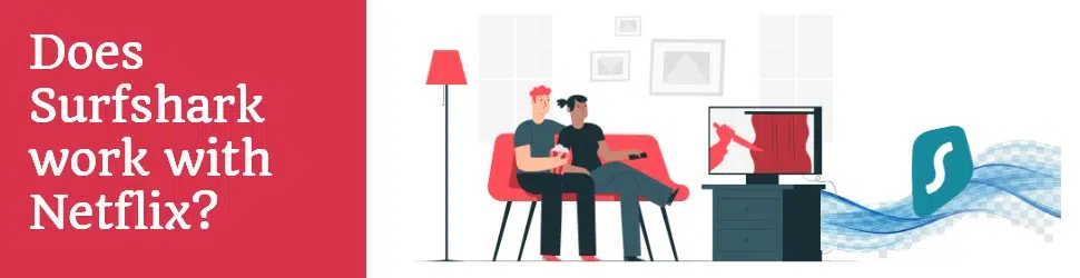 Does Surfshark work with Netflix_