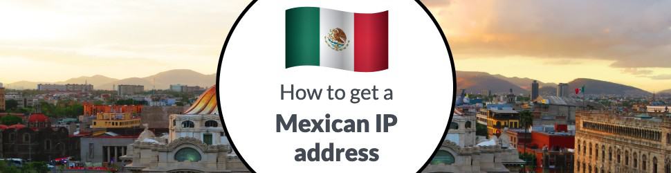 IP address from Mexico