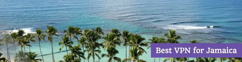 Best VPNs for Jamaica