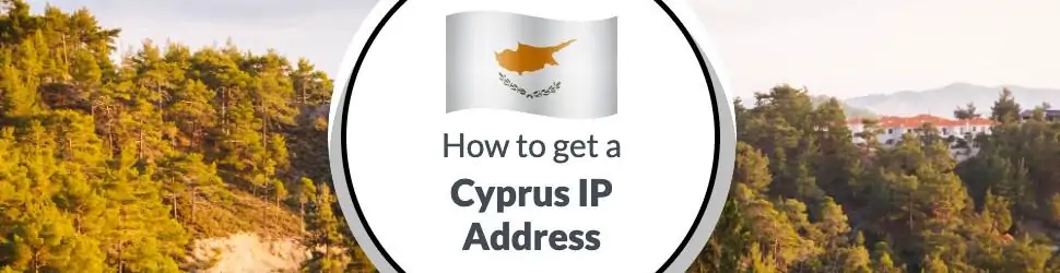 How to Get a Cyprus IP Address