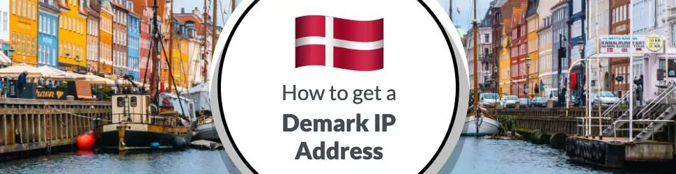 How to Get an IP Address for Denmark