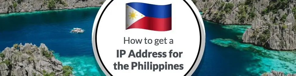 How to Get an IP Address for the Philippines