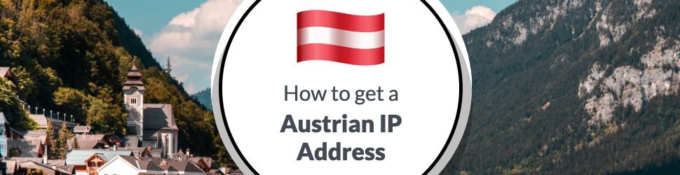 How to Get an IP Address from Austria