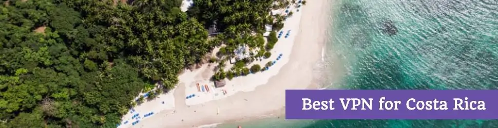 Best VPN for Costa Rica