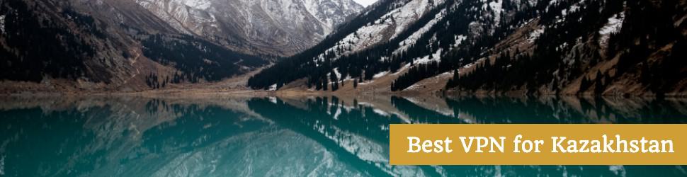 Best VPN for Kazakhstan