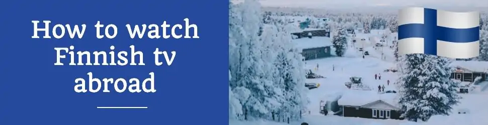 How to Watch Finnish TV From Abroad