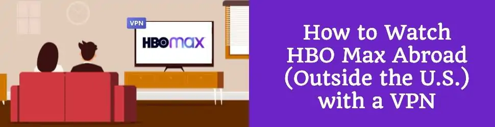 Watch HBO Max Abroad - Outside the U.S.