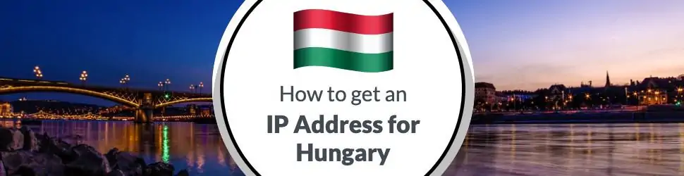 IP Address for Hungary from Anywhere