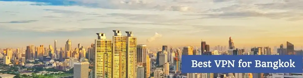 Best VPN Bangkok