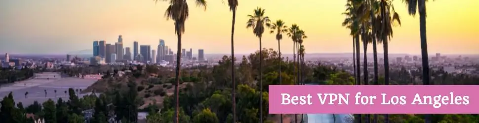 Best VPN Los Angeles