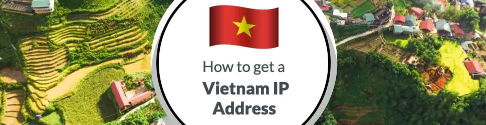 IP Address for Vietnam from Anywhere