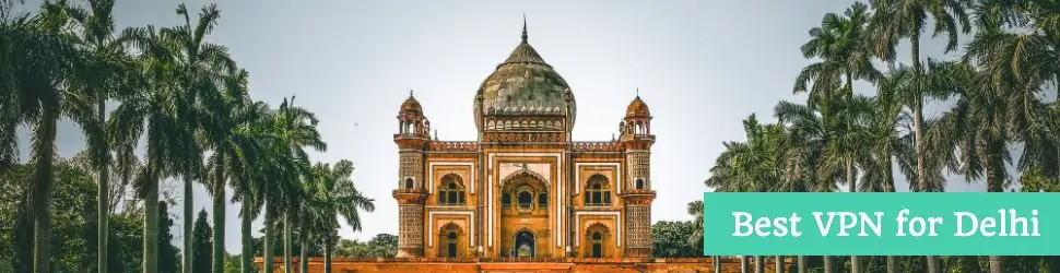 Best VPN for Delhi