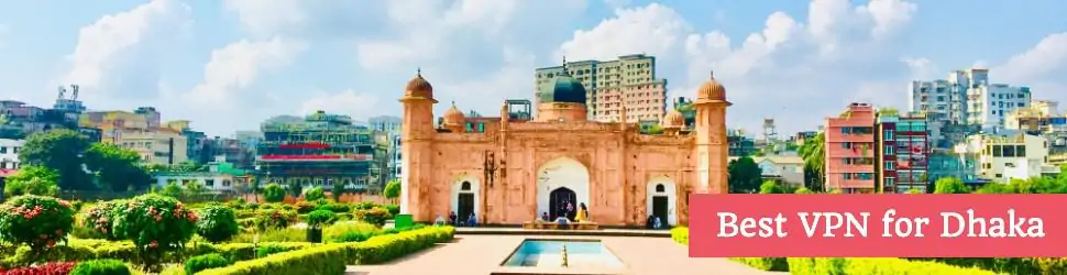 Best VPN for Dhaka