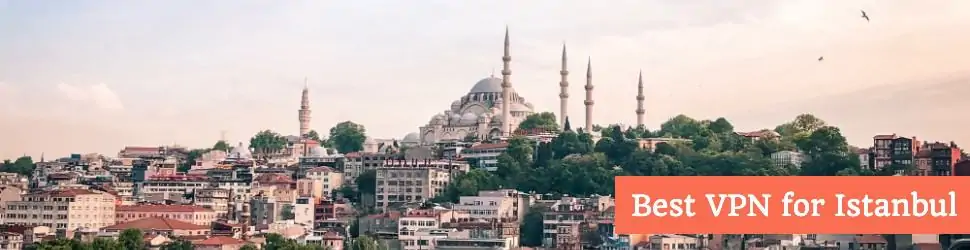 Best VPN Istanbul