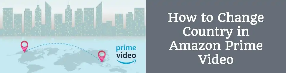 Change Country in Prime Video