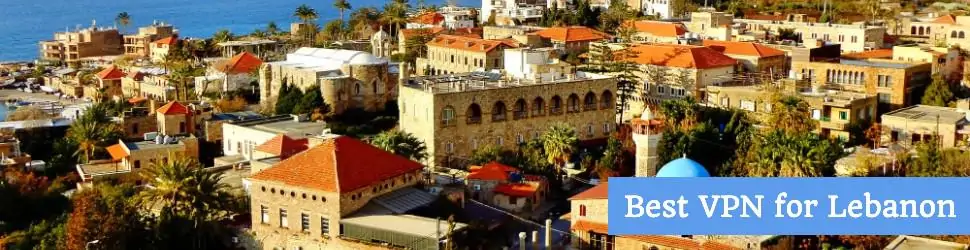 Best VPN for Lebanon
