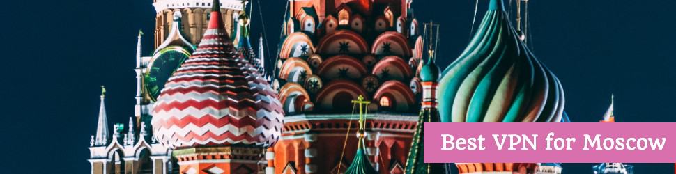 Best VPN for Moscow