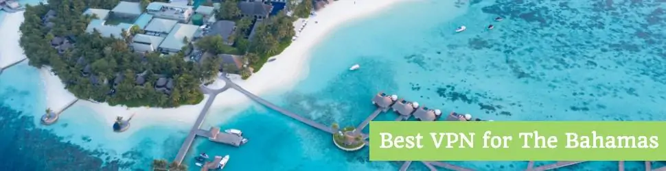 Best VPN for The Bahamas
