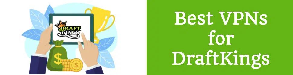 Best VPNs for DraftKings