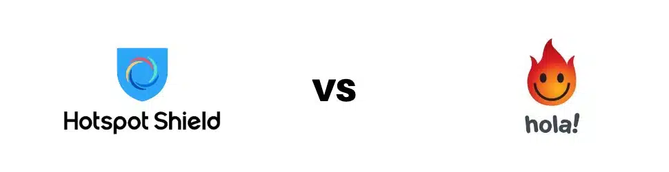 Hotspot Shield vs Hola