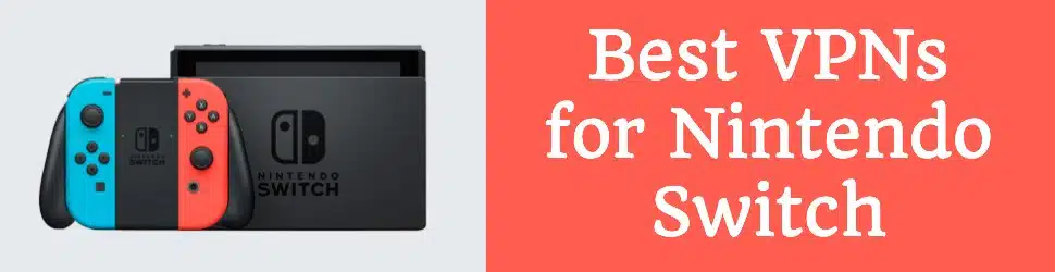 Best VPN Nintendo Switch