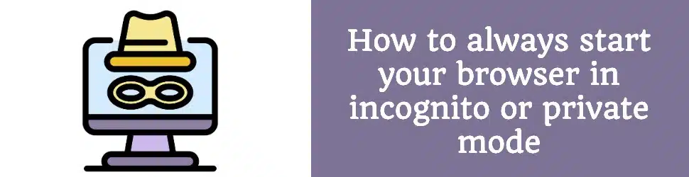 Start Browser Incognito