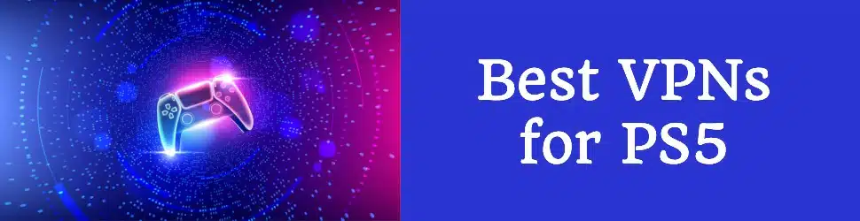 Best VPN PS5