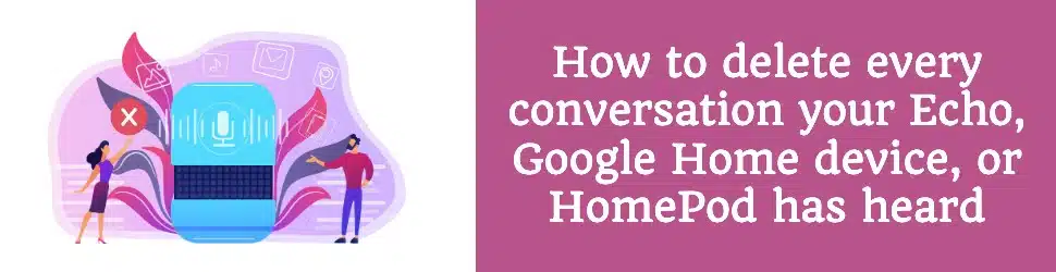 delete conversations home device