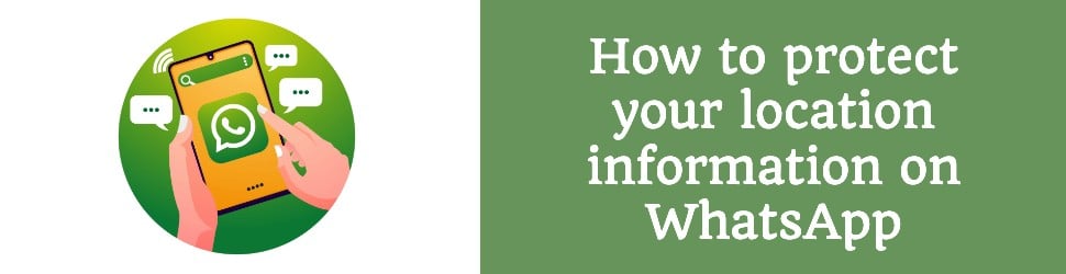 Protect Location Information WhatsApp