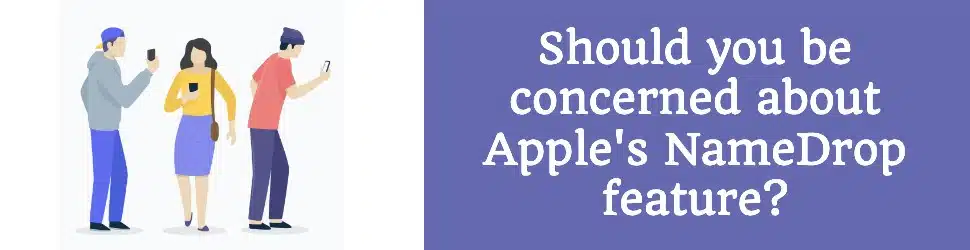 Apple's NameDrop Feature