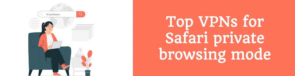 Safari Private Browsing Mode Still Need VPN